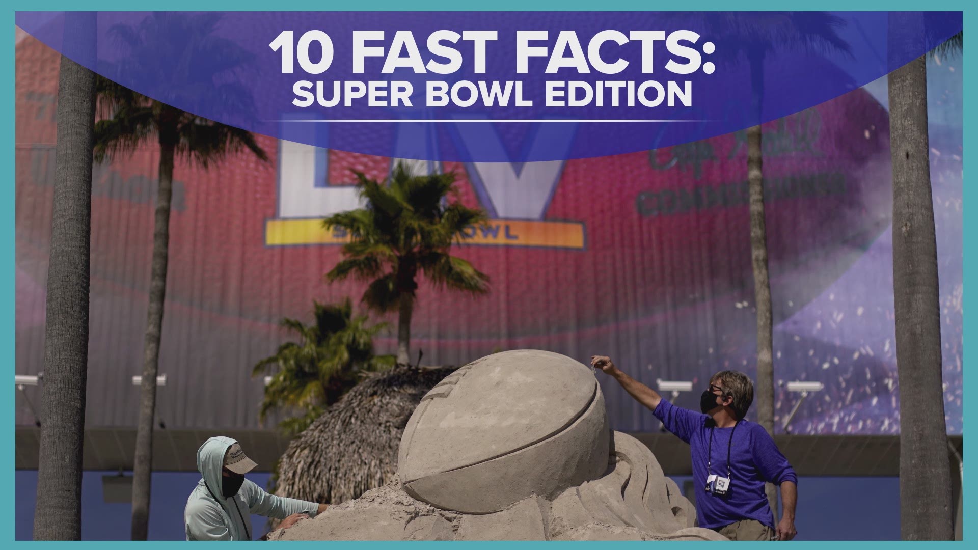 Some fun facts about Super Bowl LV, the teams, the players and the fans.