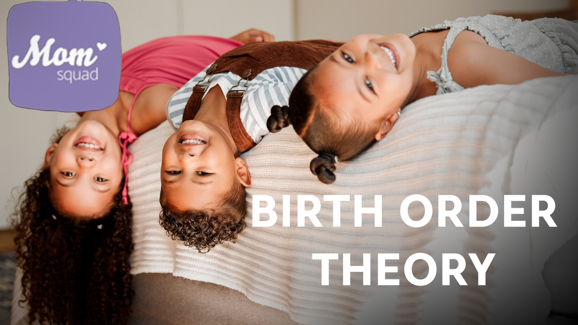 Exploring the theory of birth order and how it can impact a child's personality, on this episode of Mom Squad