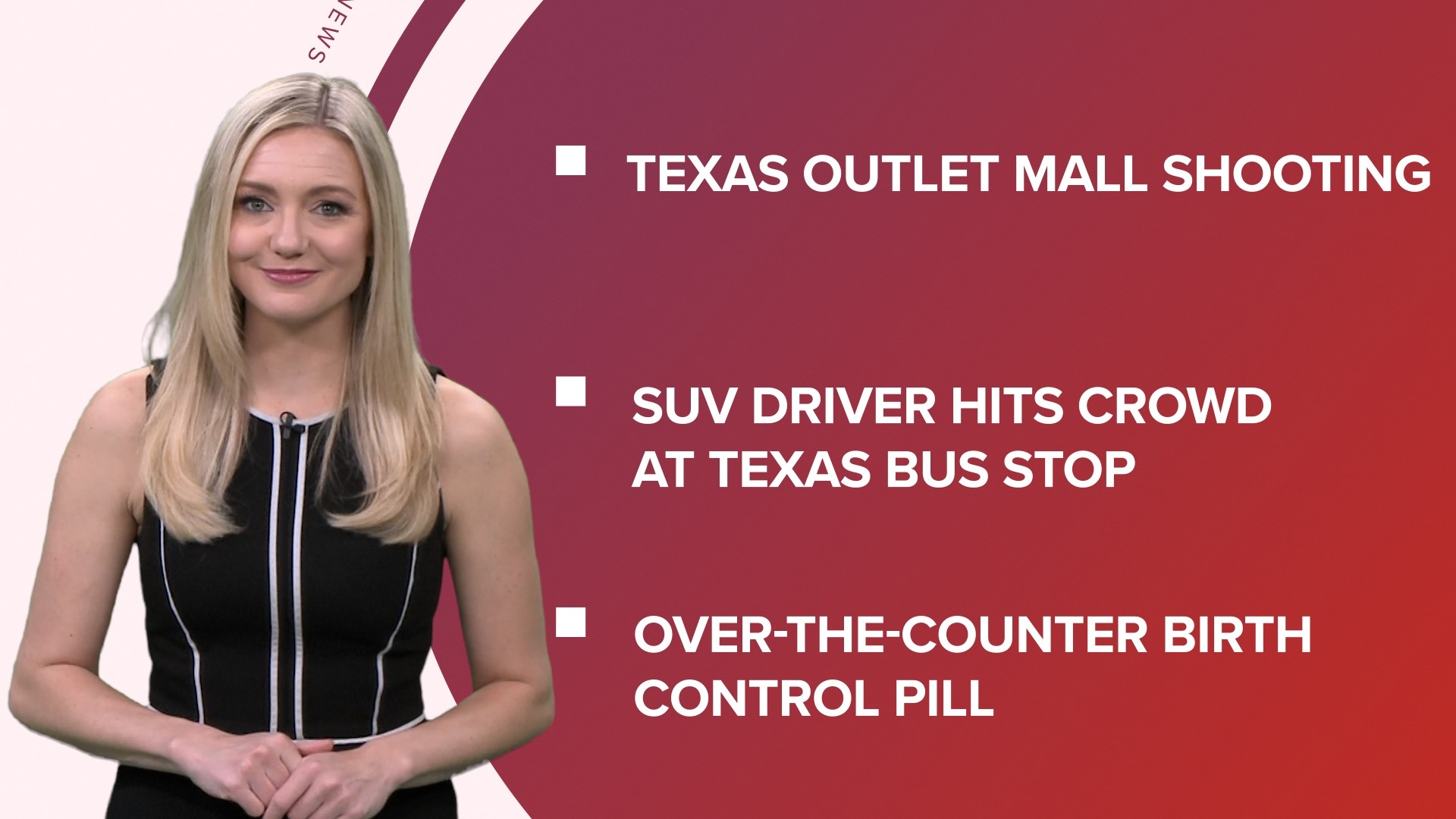 A look at what is happening in the news from a deadly mass shooting at a Texas outlet mall to an FDA committee discussing over-the-counter birth control.