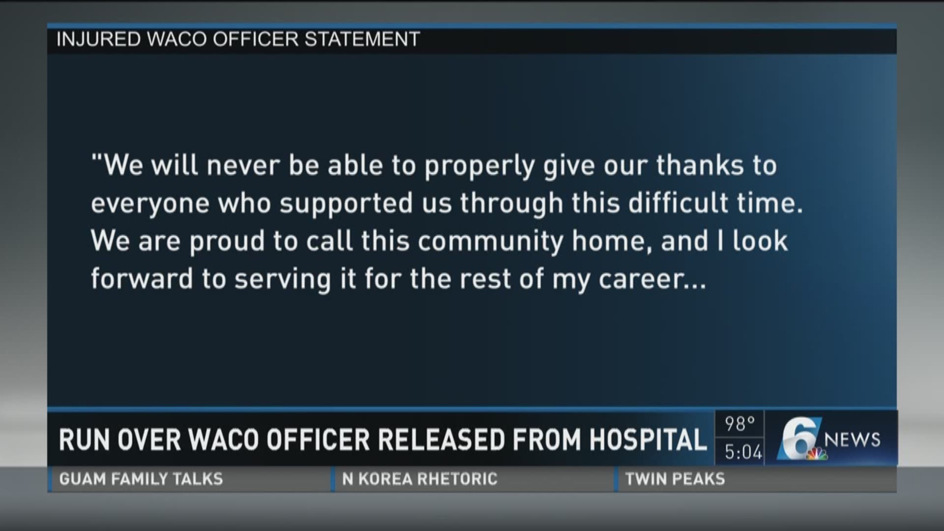 The Waco Police Officer who was run over by a suspect earlier this month has been released from the hospital. 