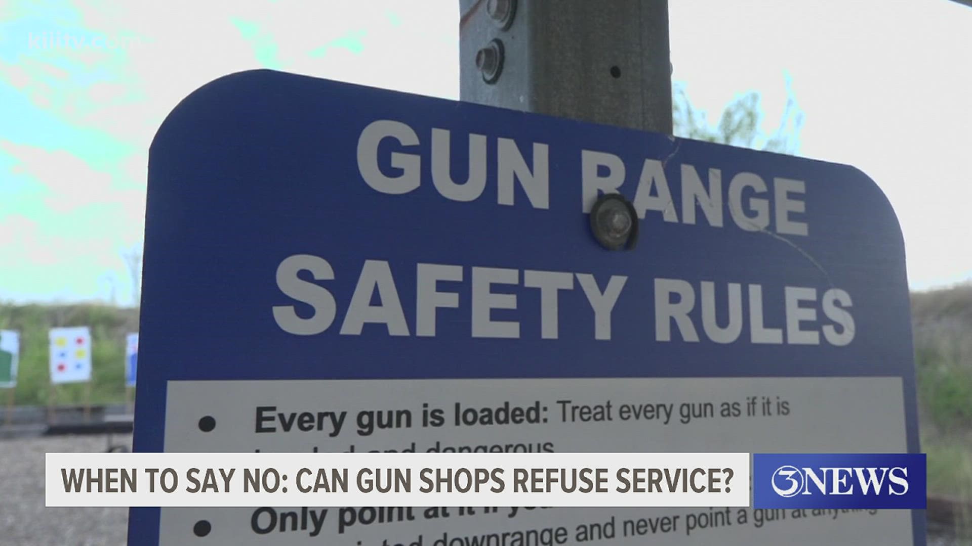 Even if the customer passes the screening and can buy the firearm, the shop owner can still decline service.