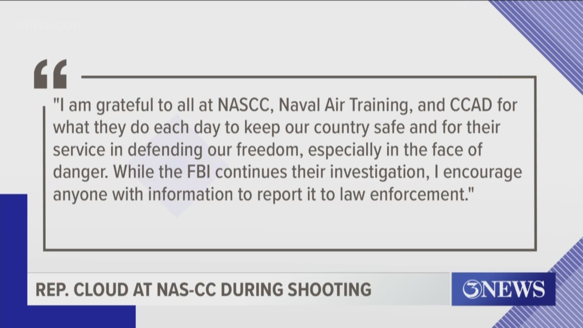 U.S. Representative Michael Cloud was on base at the time of the shooting.