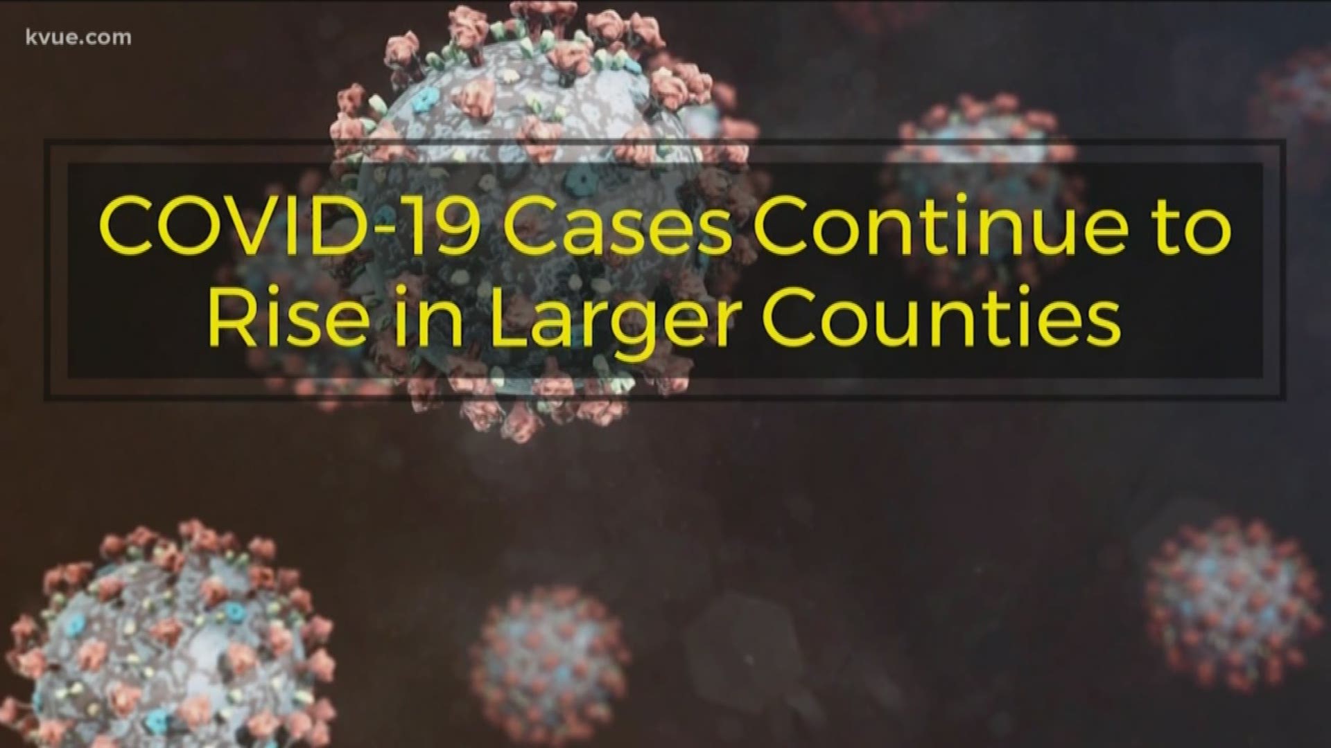 Confirmed cases of COVID-19 continue to rise in the larger Central Texas counties, while cases in smaller counties generally remain unchanged.