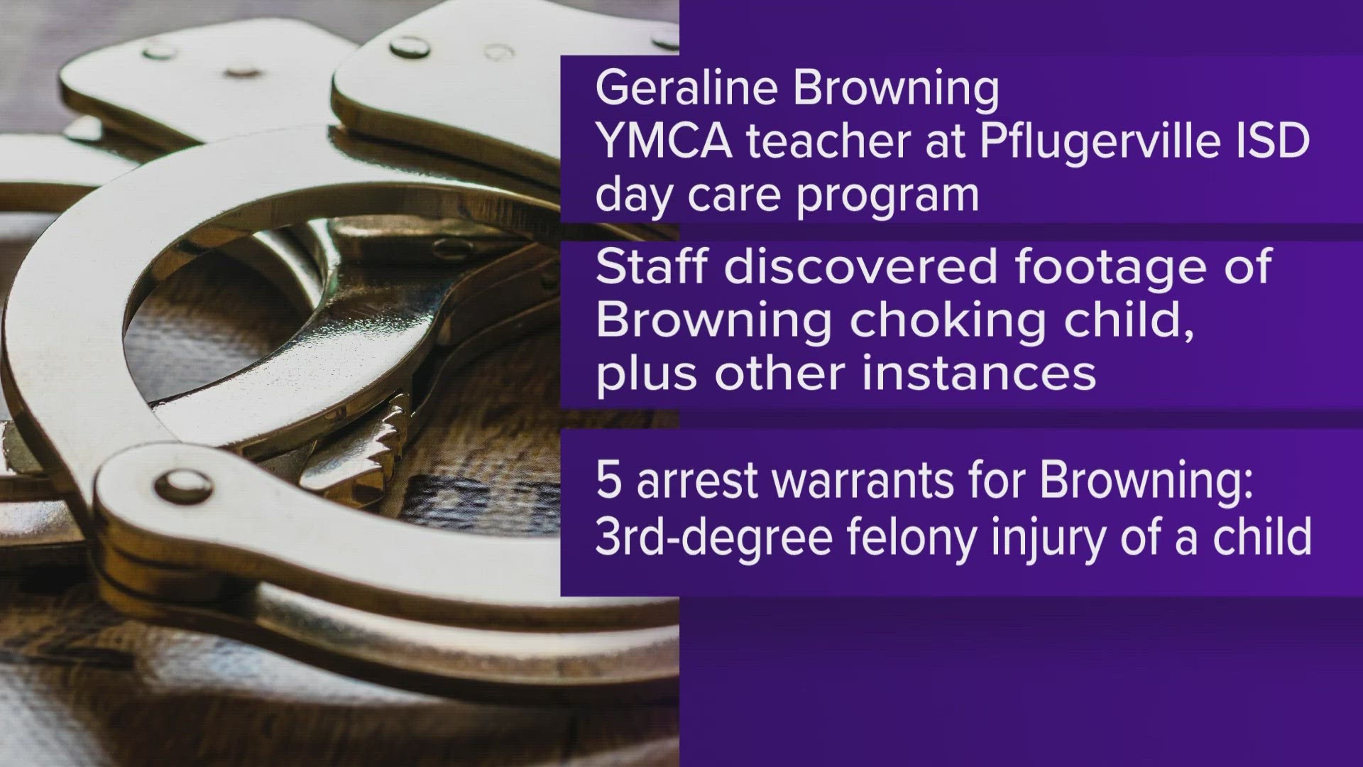 Pflugerville ISD said staff discovered video of Geraline Browning allegedly choking a child before discovering additional incidents involving Browning.