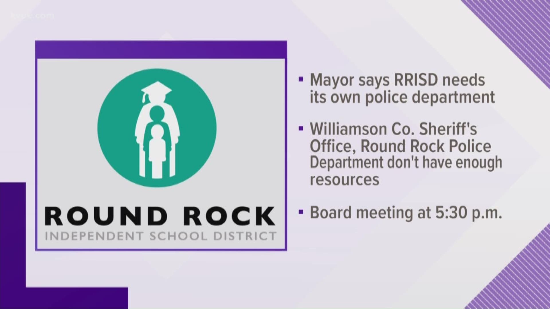 Round Rock ISD's school board is considering creating the district's own police force.