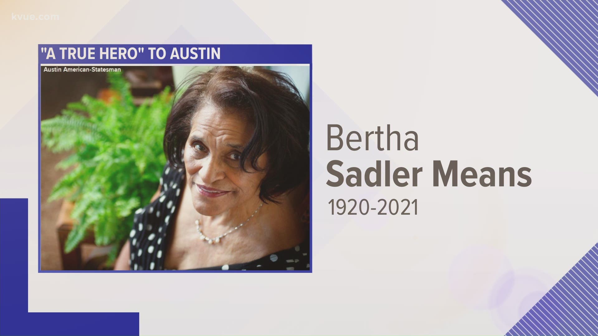 Austin is mourning a local civil rights and business leader. Bertha Sadler Means died at age 100 on Tuesday.