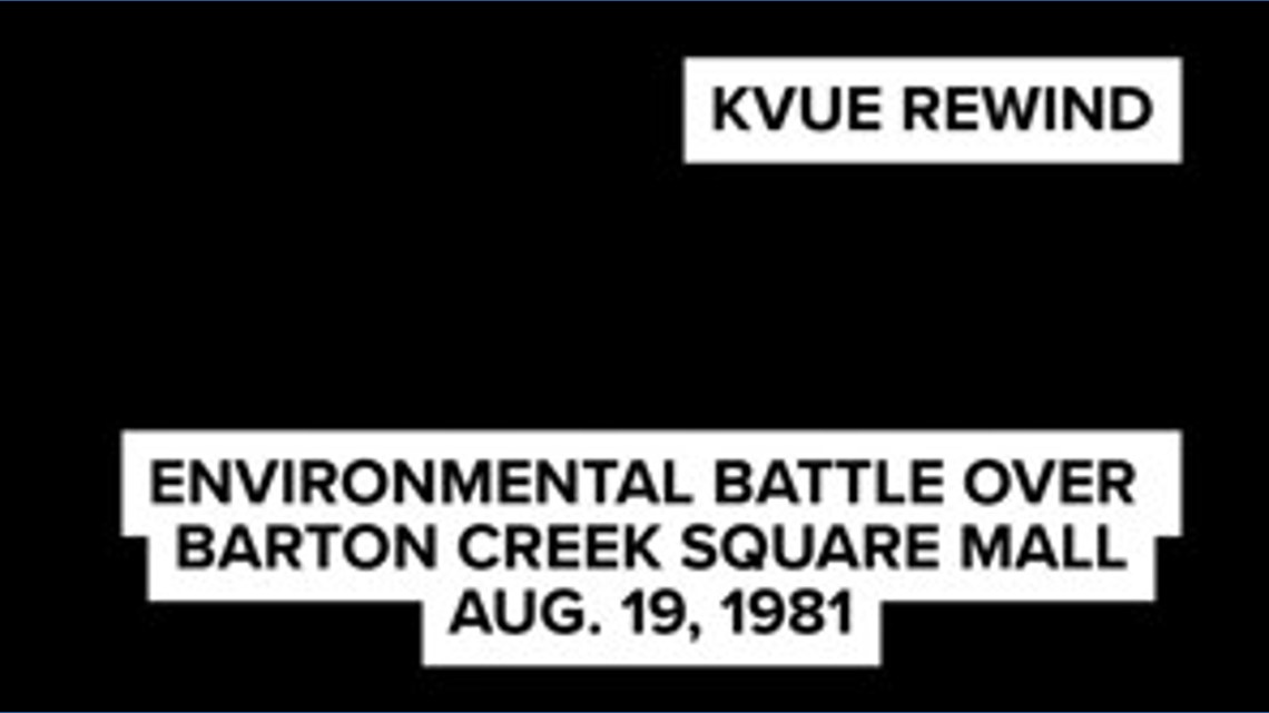 KVUE Rewind: Environmental battle over Barton Creek Square Mall | kvue.com