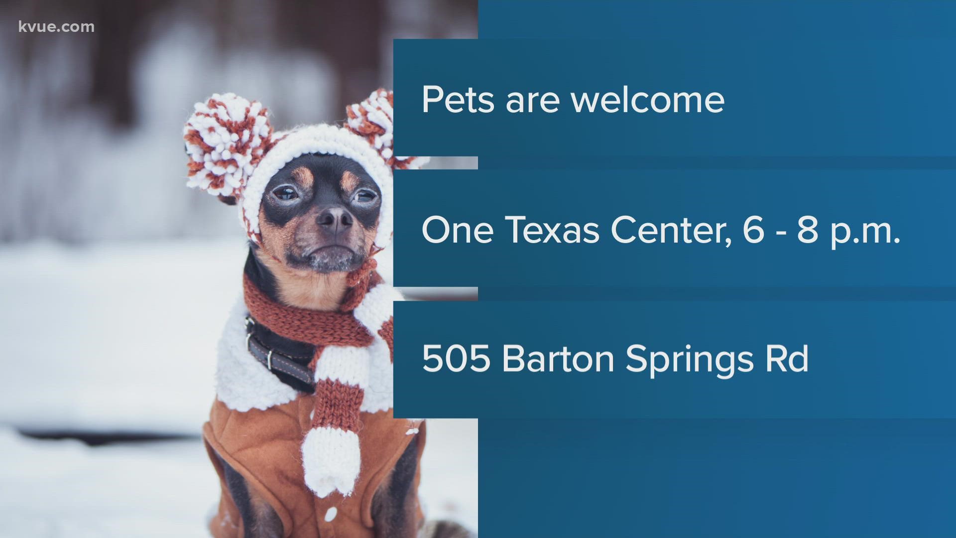 Those needing shelter are asked to go to One Texas Center, 505 Barton Springs Road, between 6 p.m. and 8 p.m.