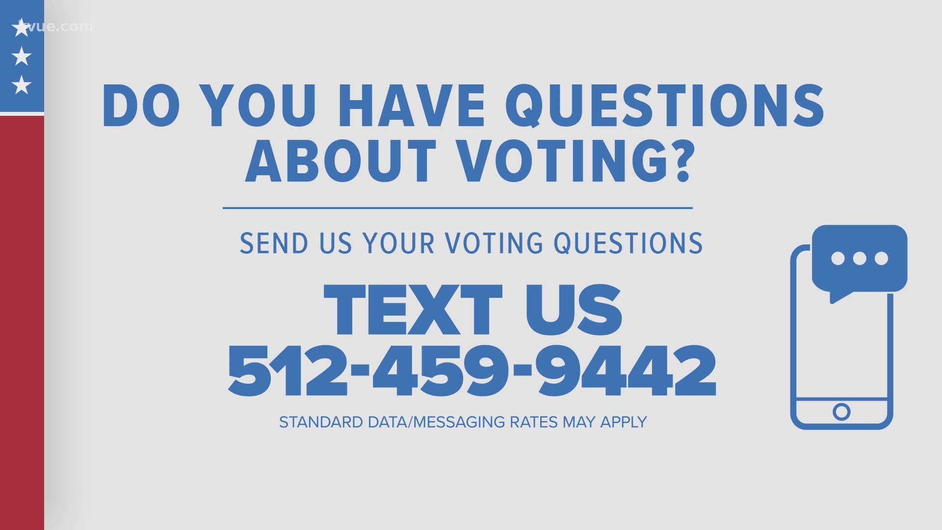 The KVUE Defenders are continuing to take your election questions. If you have a question you'd like KVUE to answer, text 512-459-9442.