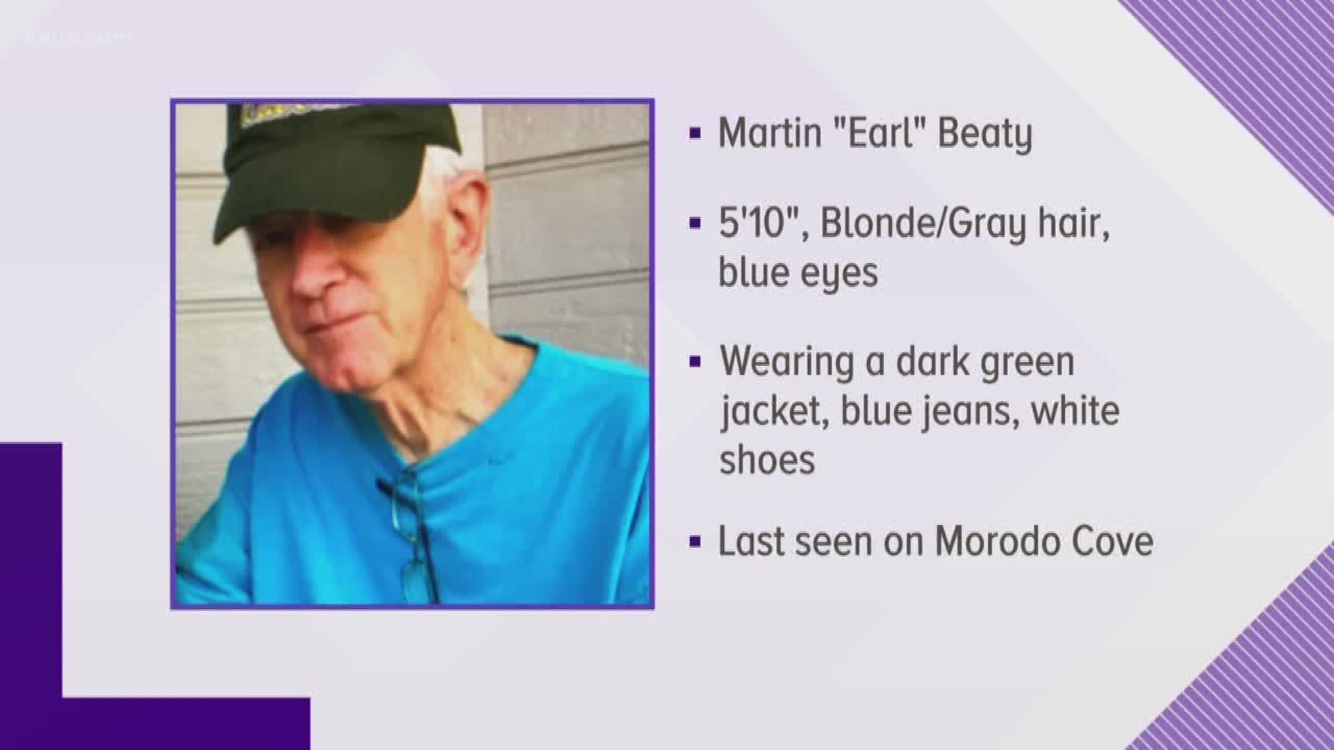 Martin "Earl" Beaty was last seen leaving his home on Morado Cover near 360 and 183.