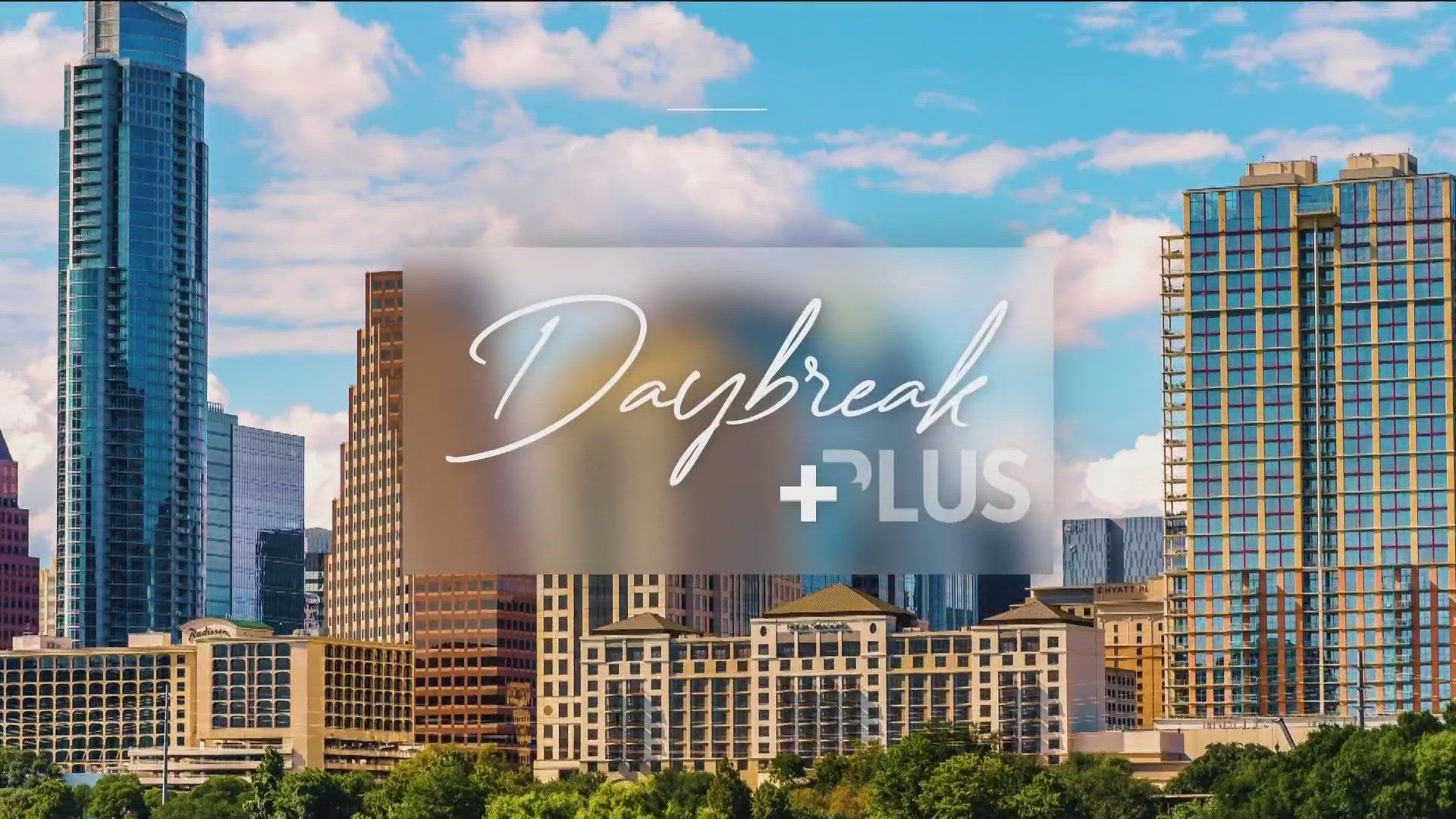 Your morning Austin news at 7am on Daybreak+
