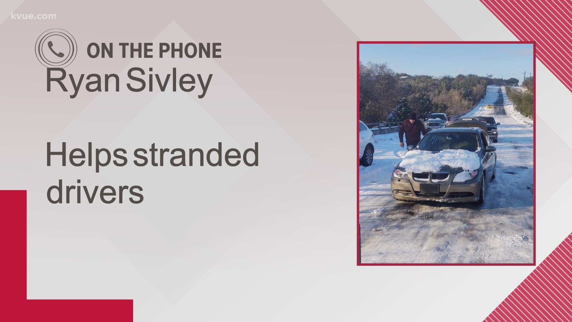 Ryan Sivley has been helping Texans who are stranded on roadways.