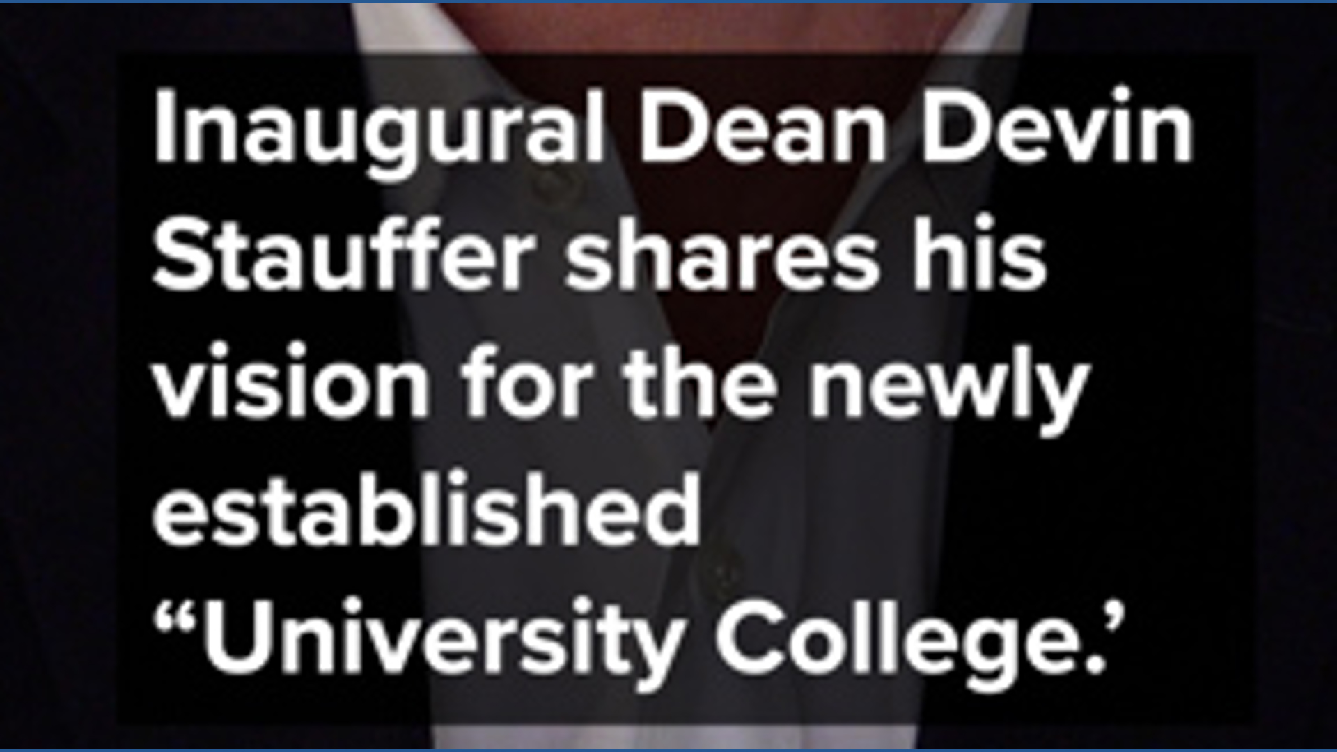 Inaugural dean shares vision for UT's newly established 'University ...