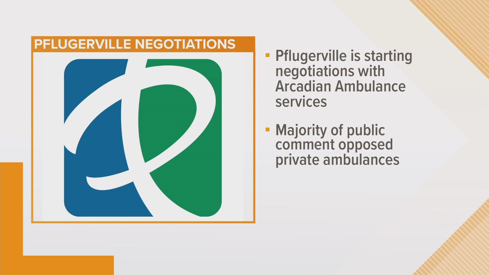 Pflugerville officials are starting negotiations with a private ambulance service despite public pushback.