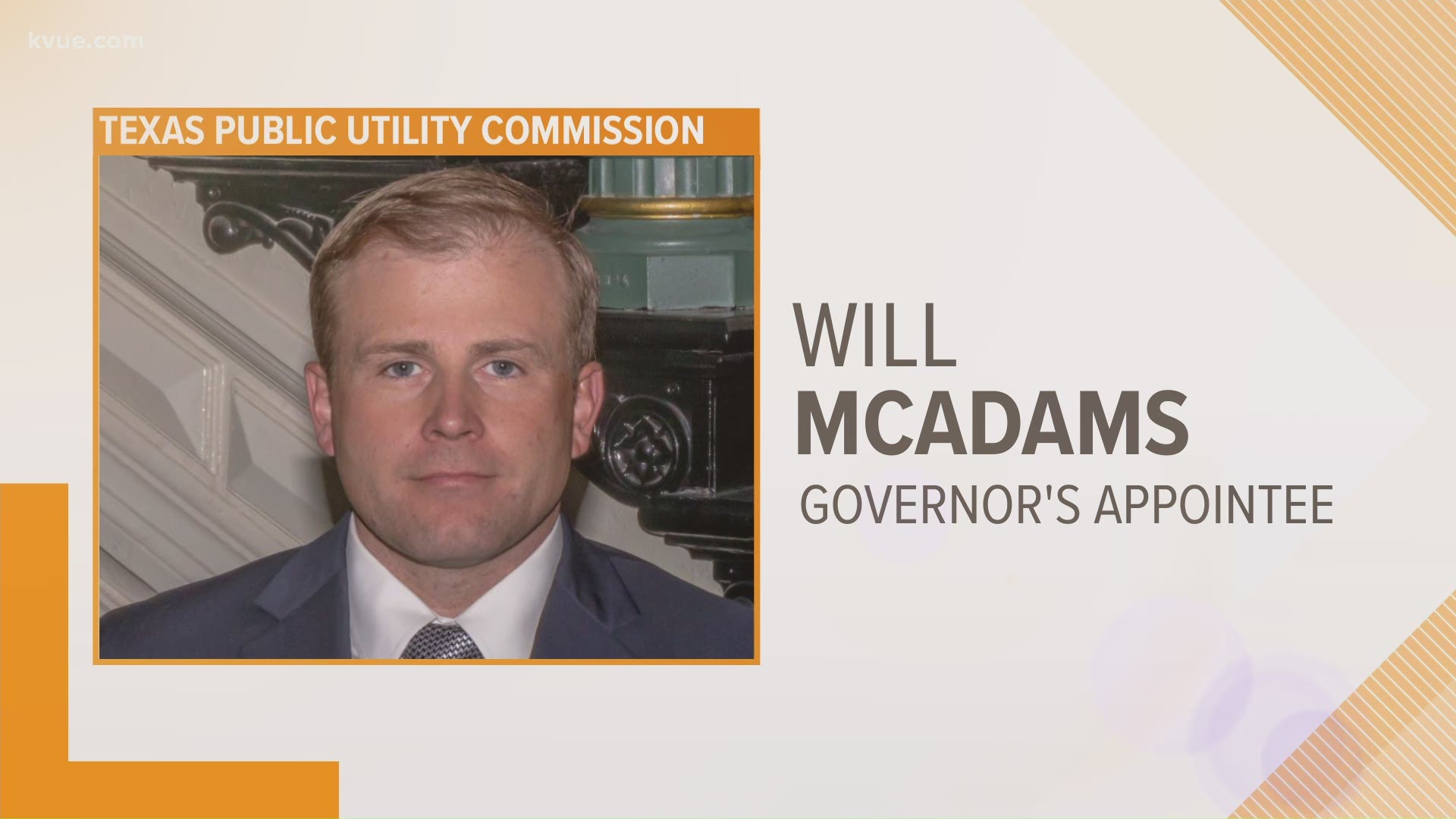 Gov. Greg Abbott appointed Will McAdams to serve as a commissioner on the Public Utility Commission of Texas, which oversees ERCOT.