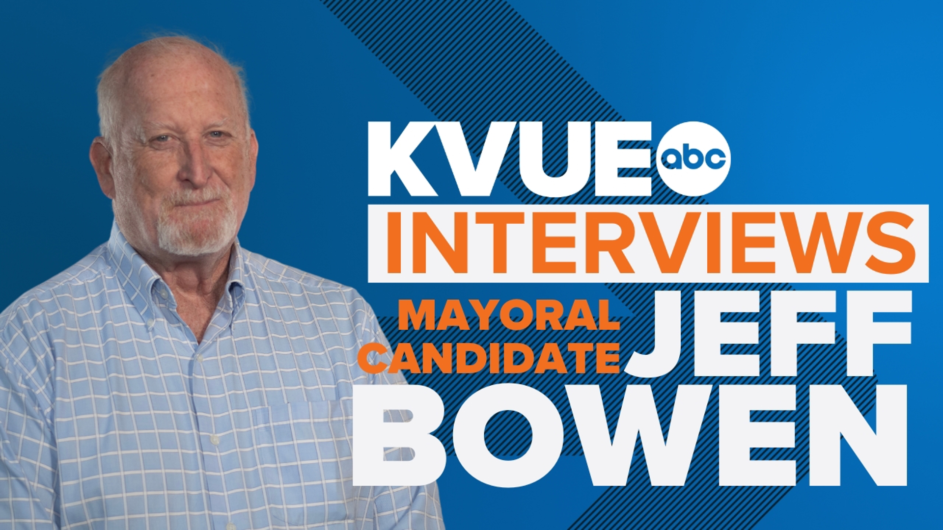 KVUE's Political Director Ashley Goudeau interviews Mayoral Candidate Jeff Bowen