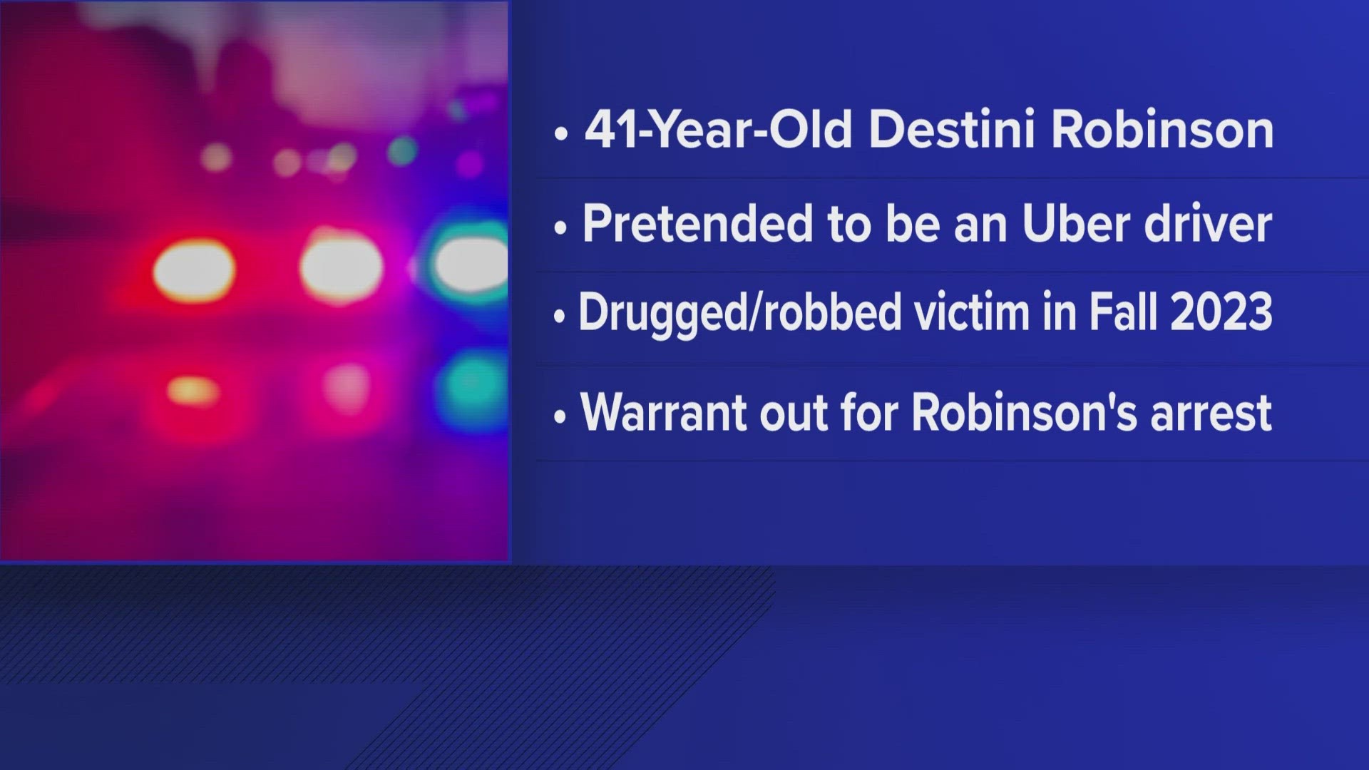 Destini Robinson allegedly pretended to be an Uber driver, then stole victims' phones and credit cards.