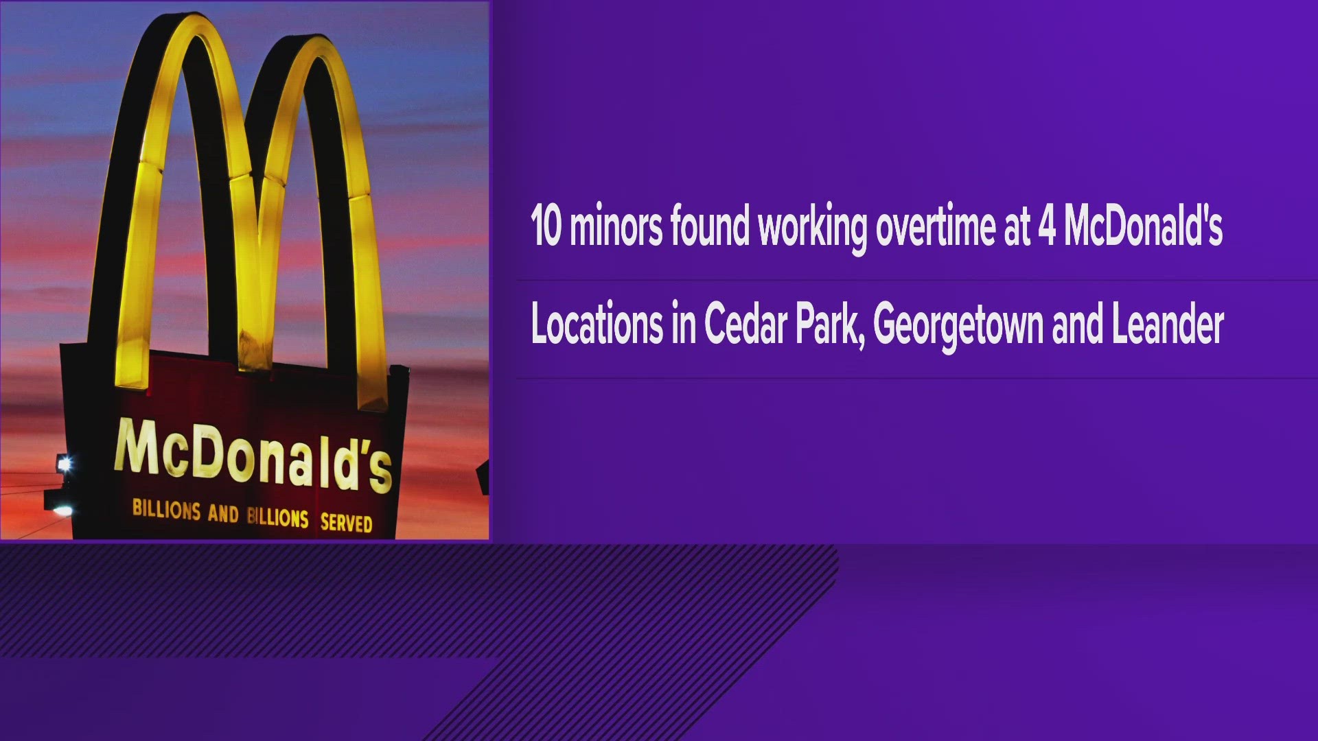 A McDonald's franchise owner in Central Texas is under fire by the Department of Labor after minors were working longer hours than state law allows.