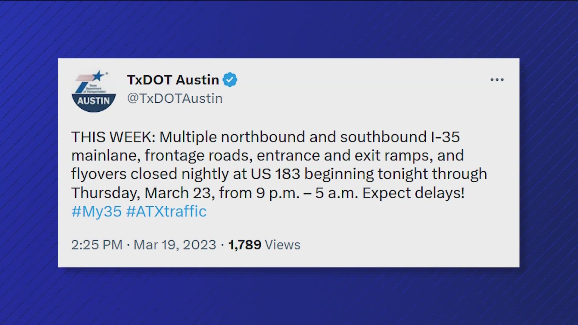 Parts of Interstate 35 will be closed at US 183 nightly from 9 p.m. to 5 a.m. until Thursday.