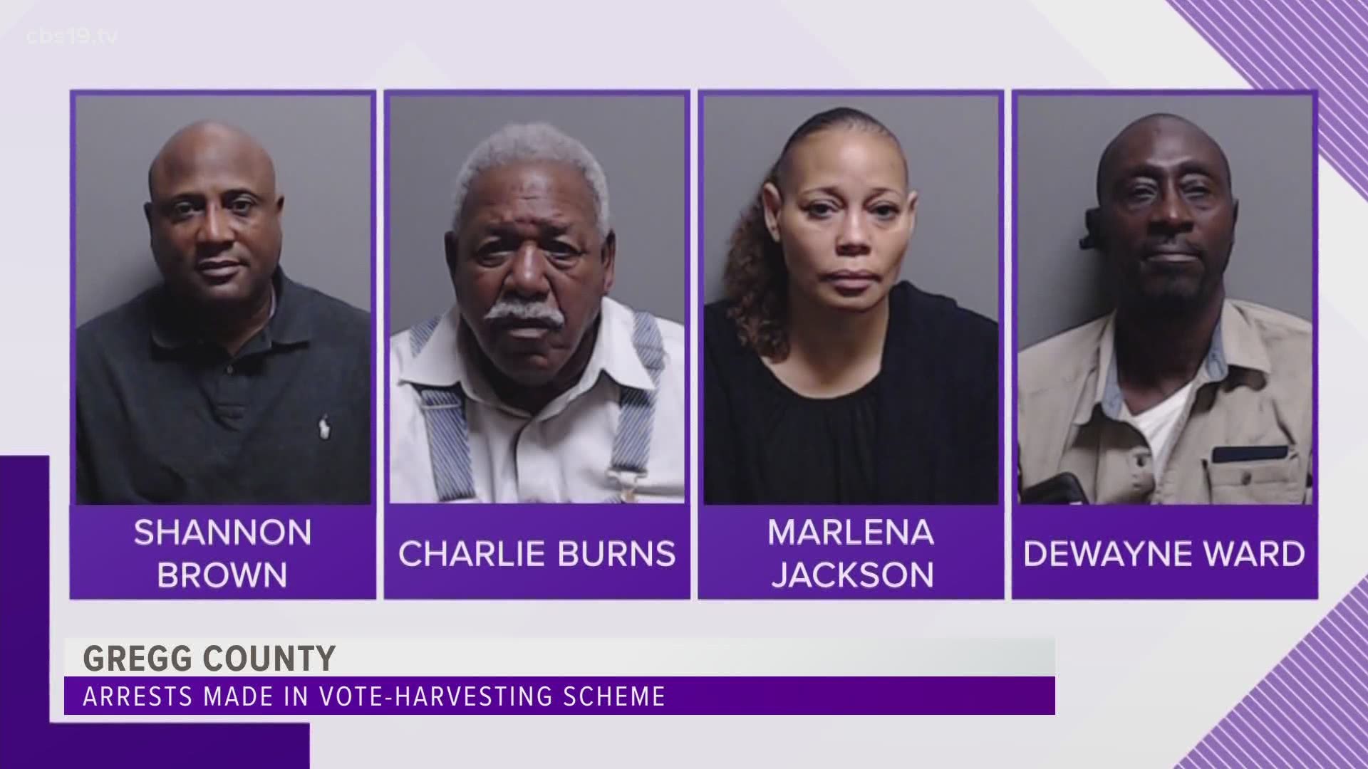 Shannon Brown, Marlena Jackson, Charlie Burns and DeWayne Ward were booked into the Gregg County Jail on a charge each of engaging in organized election fraud.