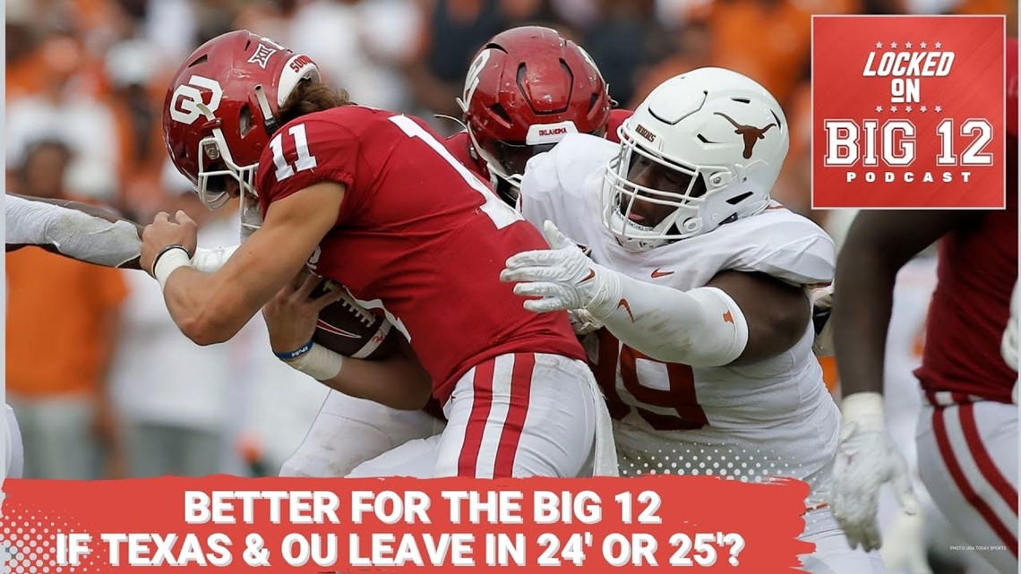 Is It Better For The Big 12 If Texas & Oklahoma Leave In 2024 Or 2025_ + Big 12 Title Race Update