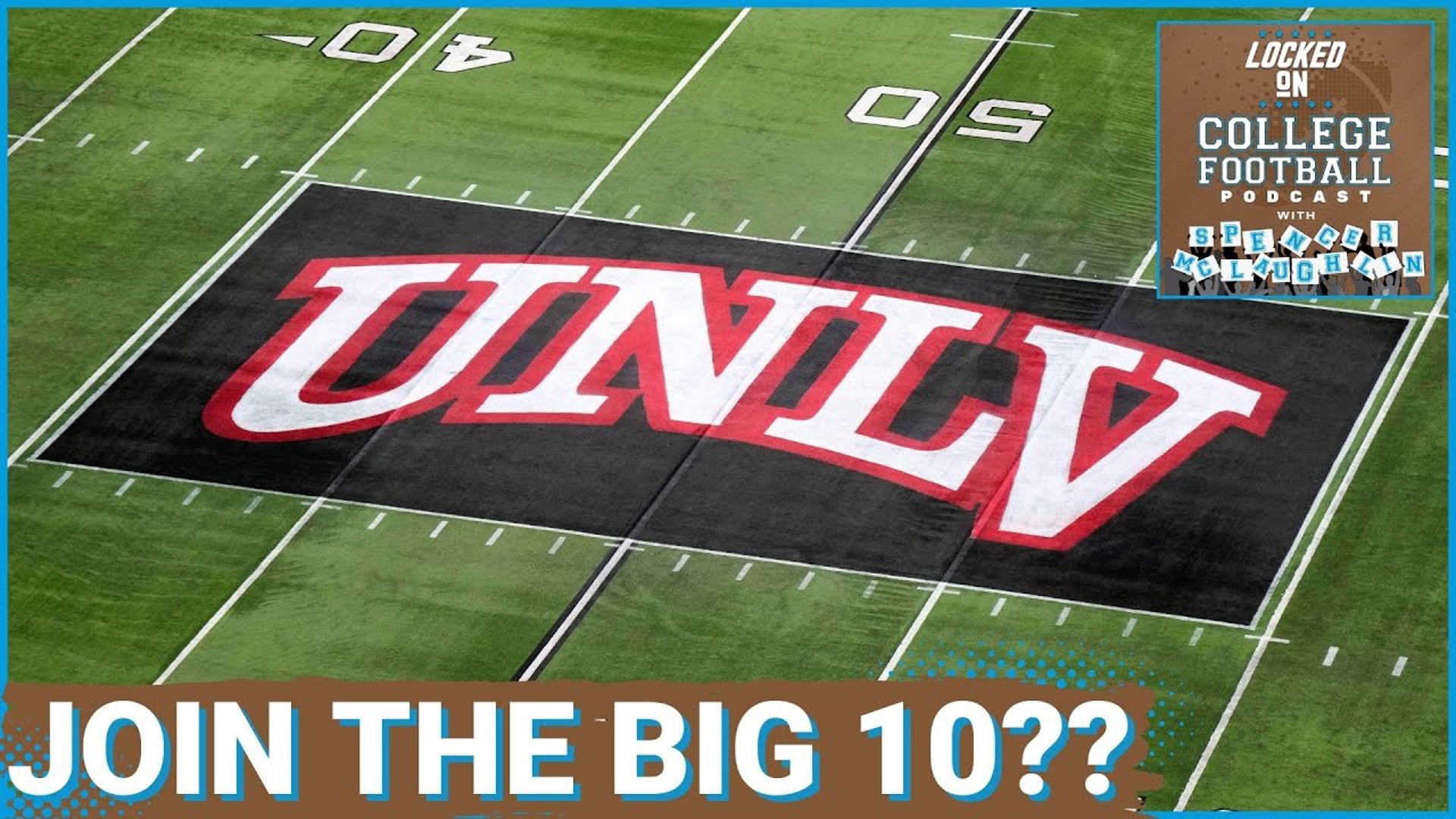 REPORT UNLV Rebels WANT to join Big 10 in expansion, a realignment