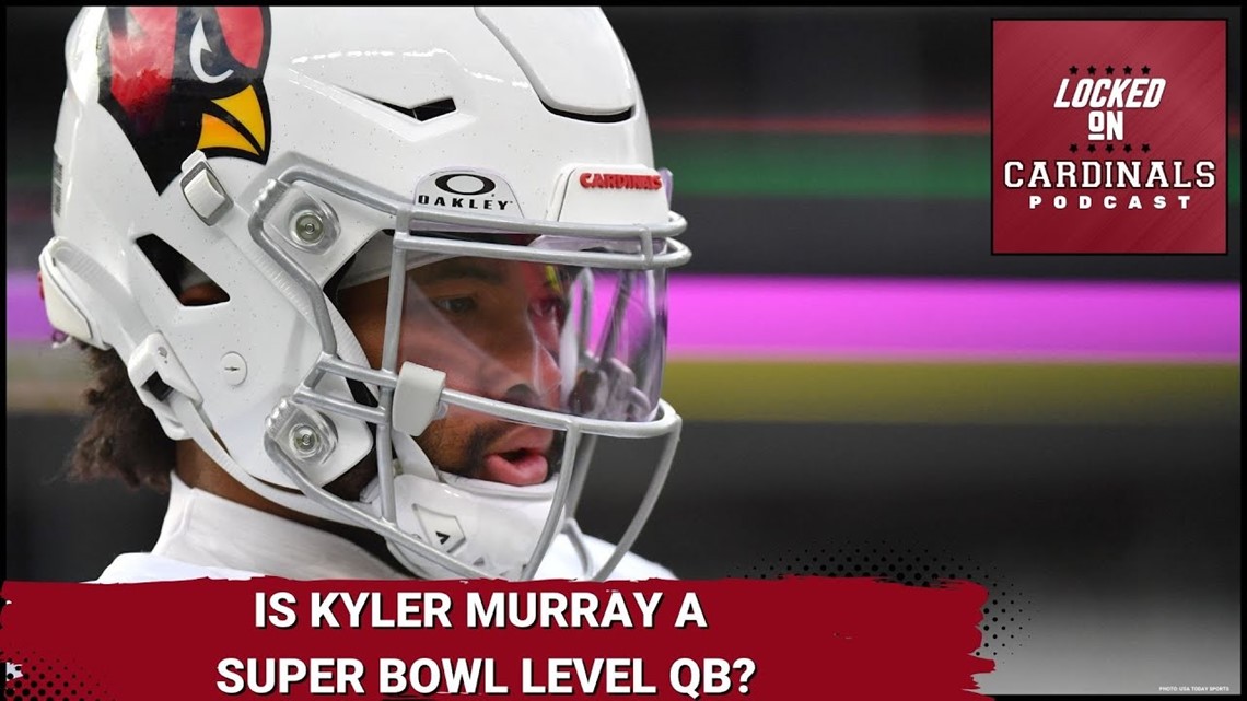 Is Kyler Murray a Super Bowl Calibur QB? MHJ or Trade Back?