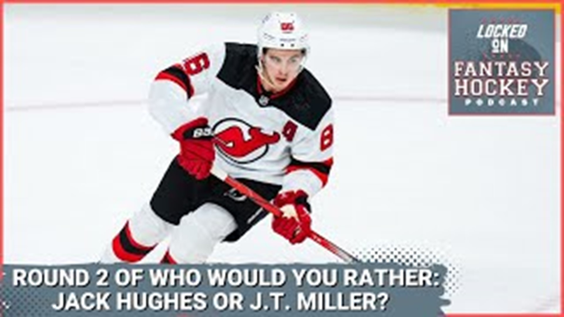 Who Would You Rather Own: J.T. Miller or Jack Hughes? + Will ...