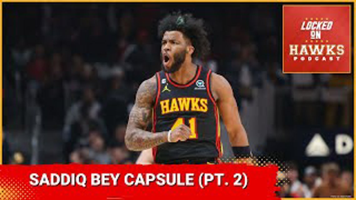 Atlanta Hawks 2024 player capsule Saddiq Bey (Part 2)