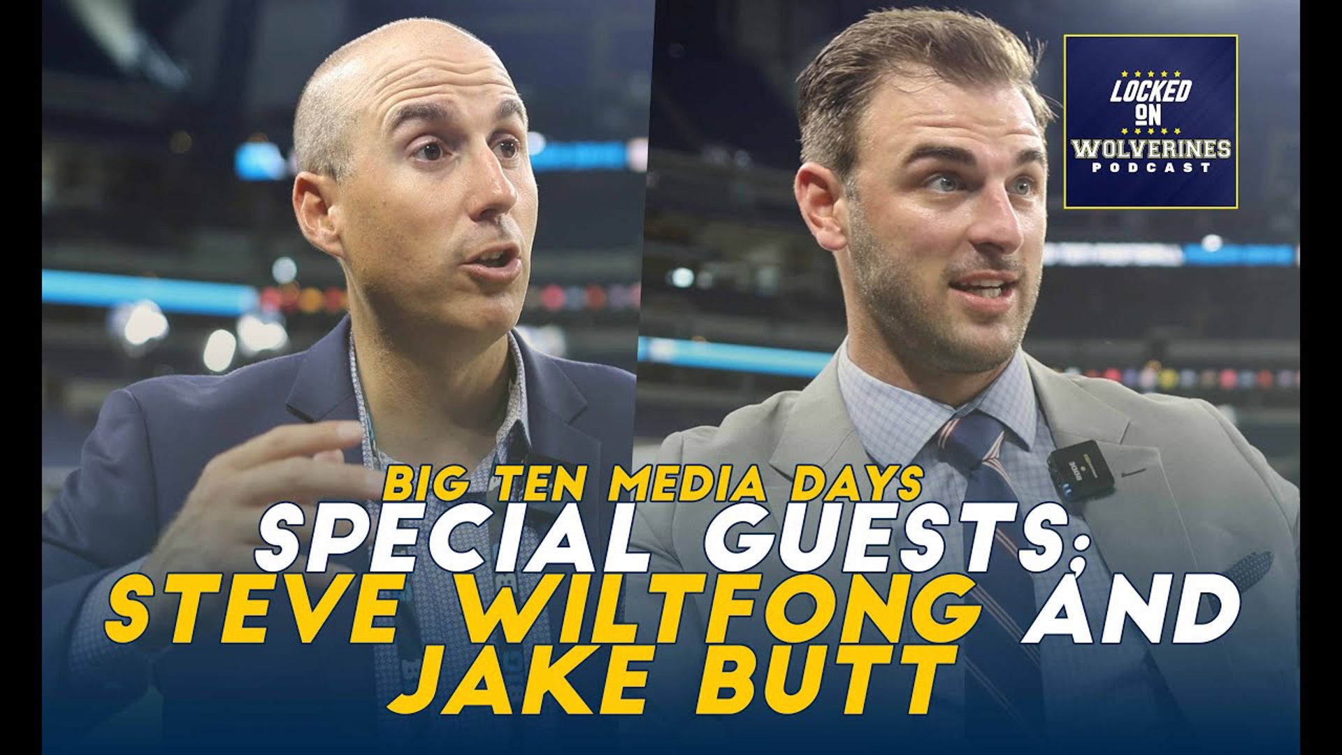 Big Ten media days special guests. Steve Wiltfong and Jake Butt