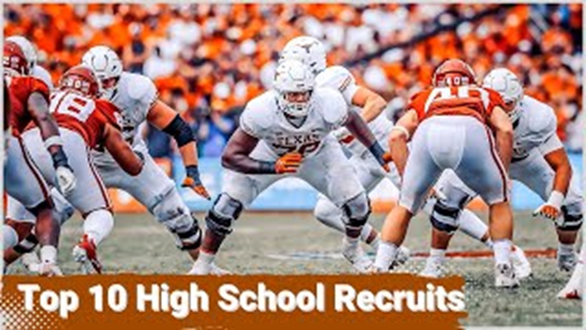 Texas Longhorns Football Team: Ranking the Top 10 High School Recruits under Steve Sarkisian