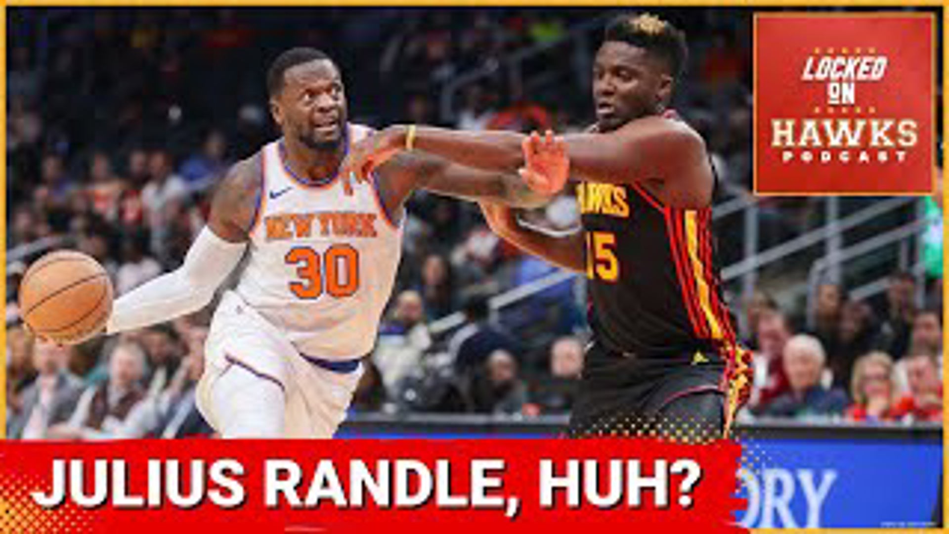 The show touches on the reporting (loosely) tying the Atlanta Hawks to the Karl-Anthony Towns trade through the lens of Julius Randle and Clint Capela.