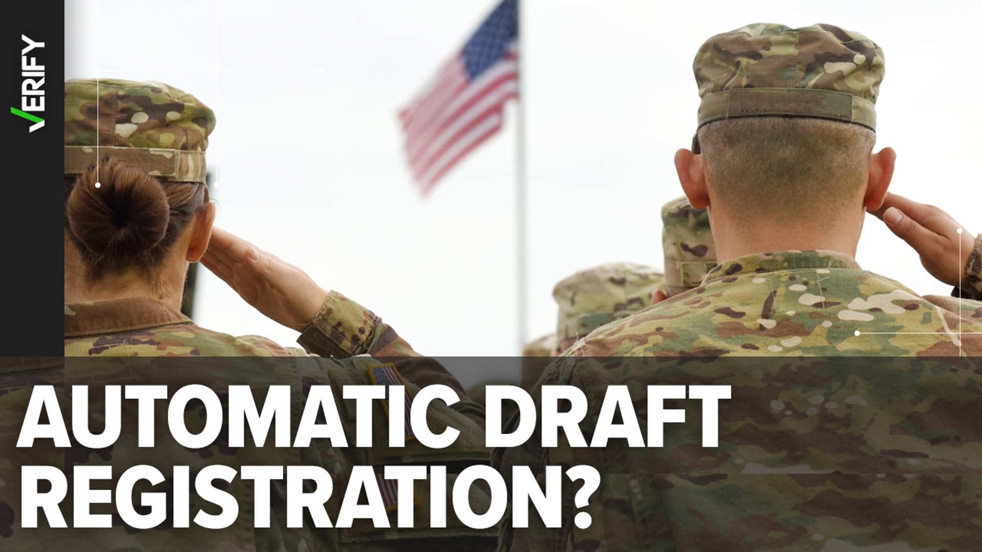 Posts claim an annual defense bill would automatically register young men and women for the military draft. Here’s what we can VERIFY about the proposed legislation.