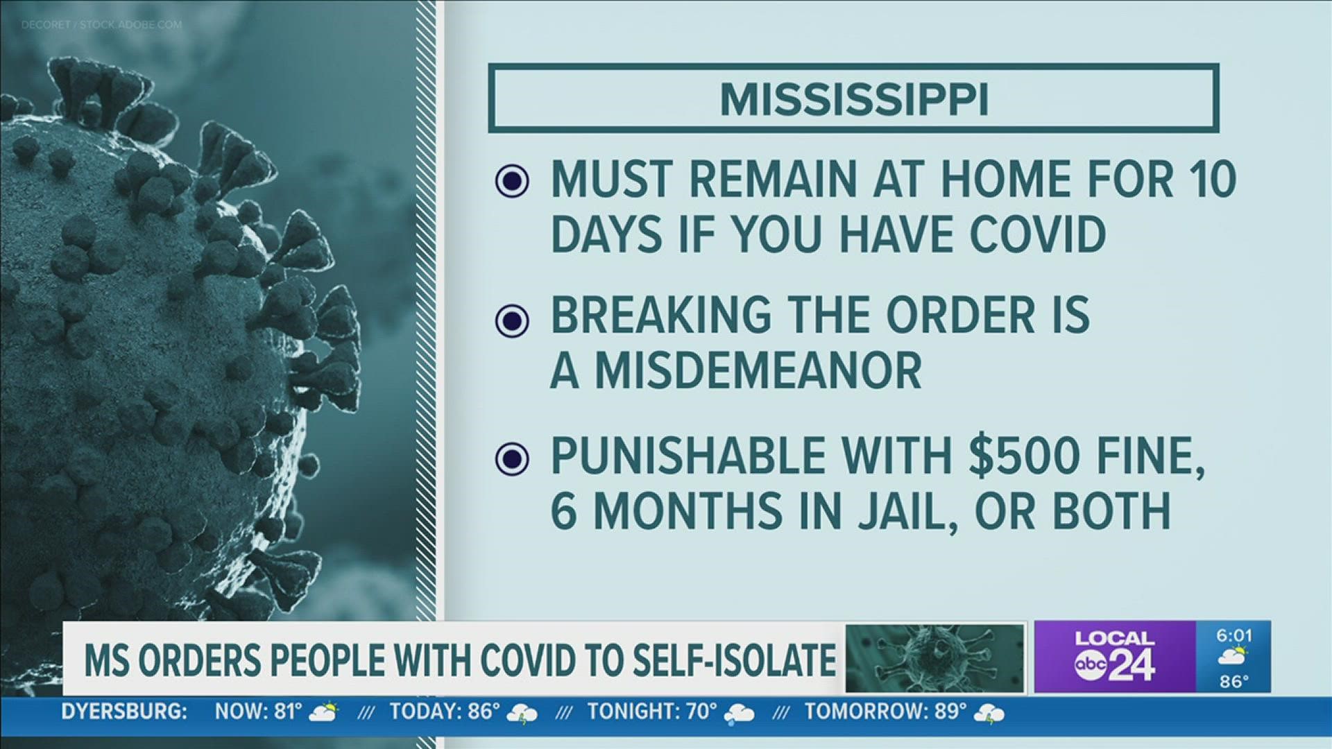 The Mississippi Department of Health issued an order Friday, requiring those who are infected with COVID-19 to isolate, or possibly face a fine and jail time.